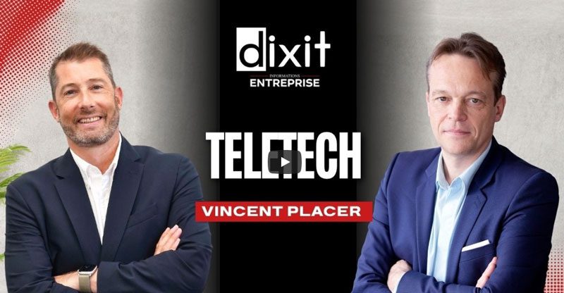 interview dixit vincent placer teletech juillet 2026